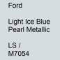 Preview: Ford, Light Ice Blue Pearl Metallic, LS / M7054.